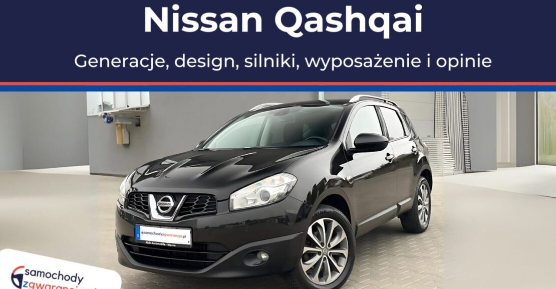 Nissan-Qashgai-Generacje-Design-Silniki-Wyposazenie-I-Opinie