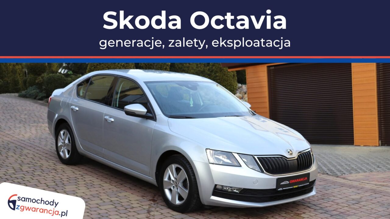 skoda-octavia-generacje-zalety-eksploatacja
