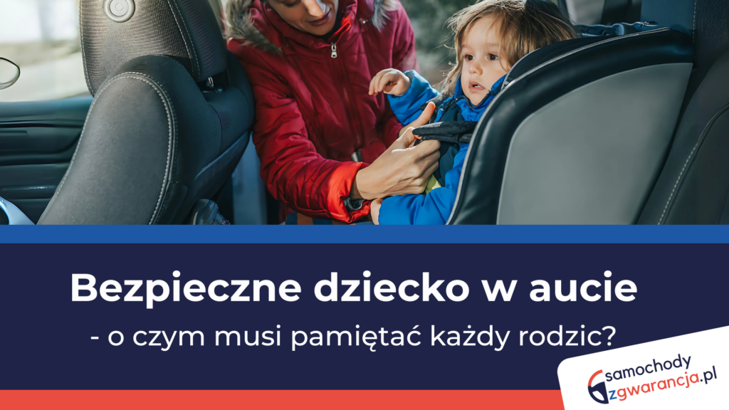 Auto I Upał – Jak Dbać O Samochód Podczas Wysokich Temperatur? Bezpieczne-Dziecko-W-Aucie-O-Czym-Musi-Pamietac-Kazdy-Rodzic