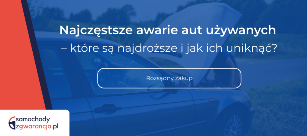 Najczestsze-Awarie-Aut-Uzywanych-Ktore-Sa-Najdrozsze-I-Jak-Ich-Uniknac