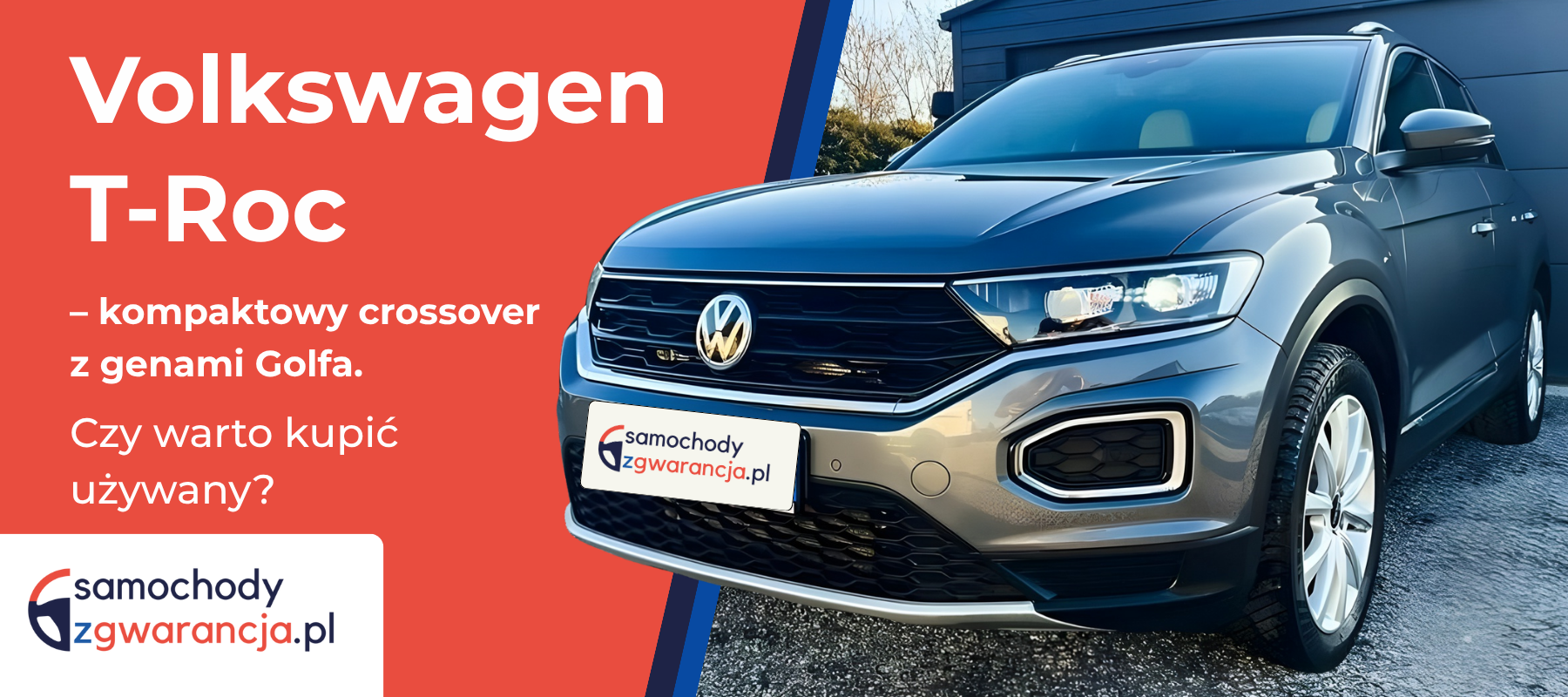 Volkswagen T-Roc – Kompaktowy Crossover Z Genami Golfa. Czy Warto Kupić Używany? Volkswagen T-Roc – Kompaktowy Crossover Z Genami Golfa. Czy Warto Kupić Używany?